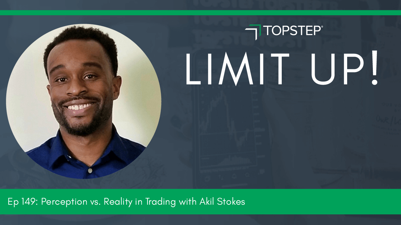 Perception vs. Reality in Trading with Akil Stokes